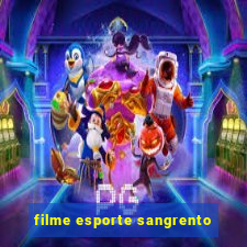 filme esporte sangrento